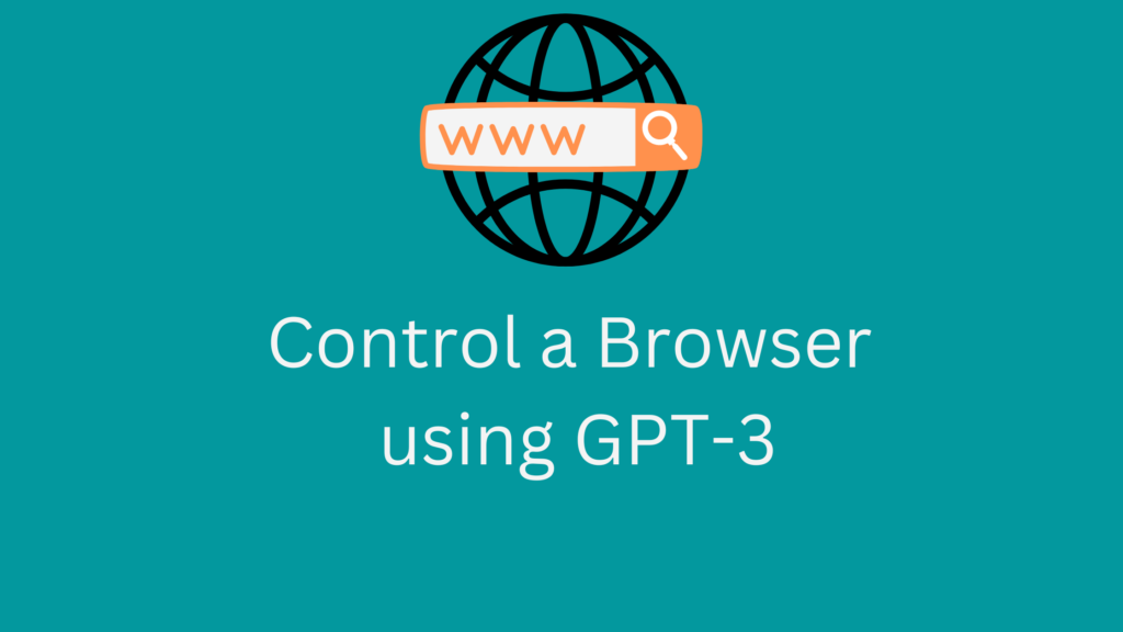 Control a Browser using GPT-3