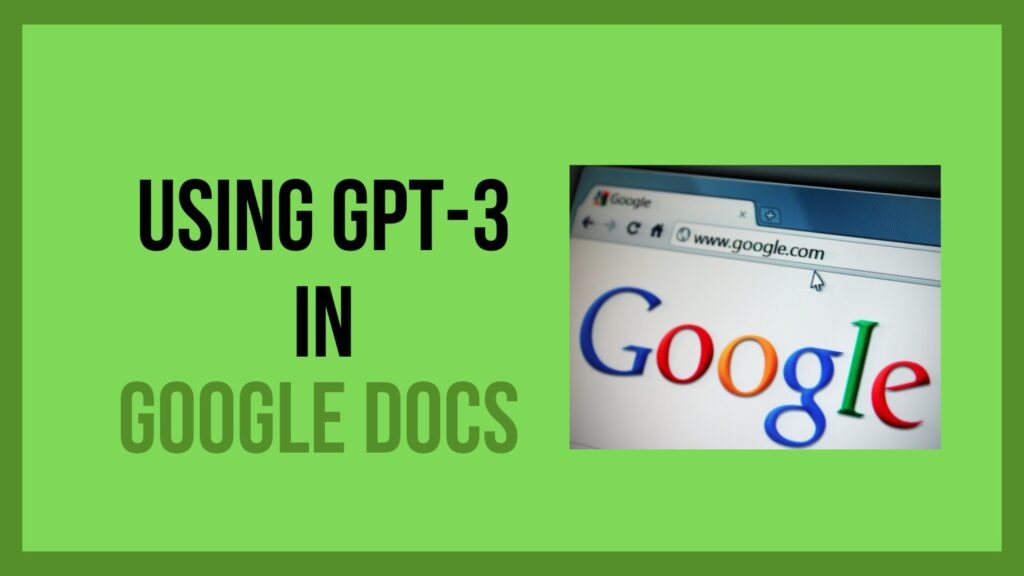 Using GPT-3 in Google Docs