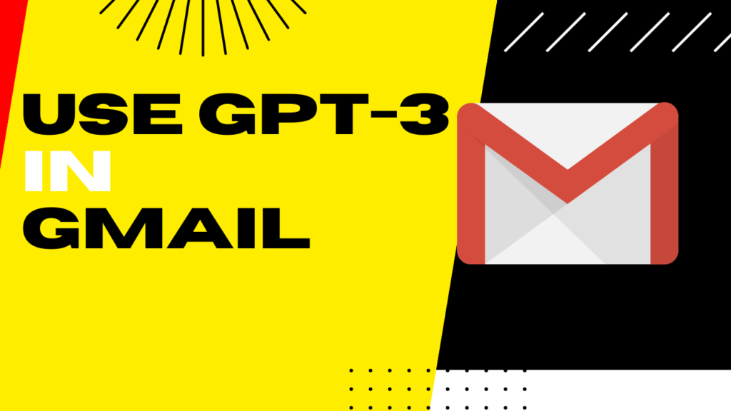 gpt-3 in gmail - harishgarg.com