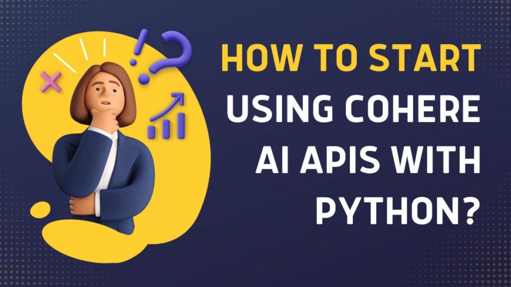 Using cohere AI APIs with Python